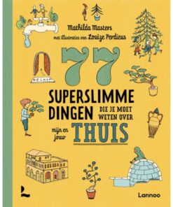 Boek 77 Superslimme Dingen Die Je Moet Weten Over Mijn En Jouw Thuis